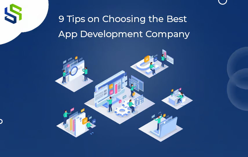 9 Tips on choosing the best app development company