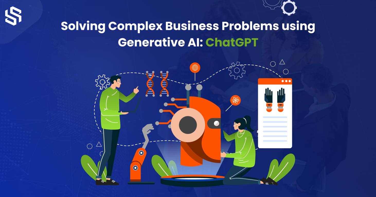 How the Top Business Challenges can be Solved by Generative AI Tools like ChatGPT