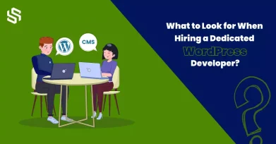 What to look when hiring a dedicated wordpress developer